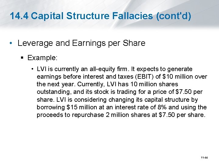 14. 4 Capital Structure Fallacies (cont'd) • Leverage and Earnings per Share § Example: