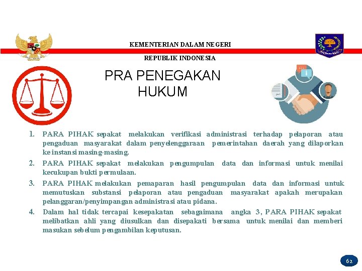 KEMENTERIAN DALAM NEGERI REPUBLIK INDONESIA PRA PENEGAKAN HUKUM 1. PARA PIHAK sepakat melakukan verifikasi