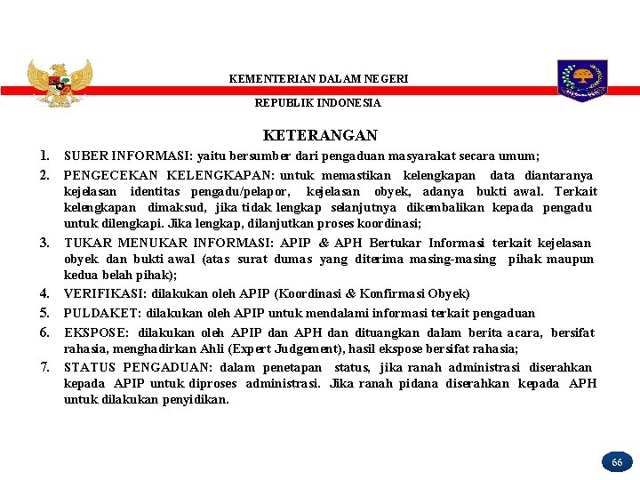 KEMENTERIAN DALAM NEGERI REPUBLIK INDONESIA KETERANGAN 1. SUBER INFORMASI: yaitu bersumber dari pengaduan masyarakat