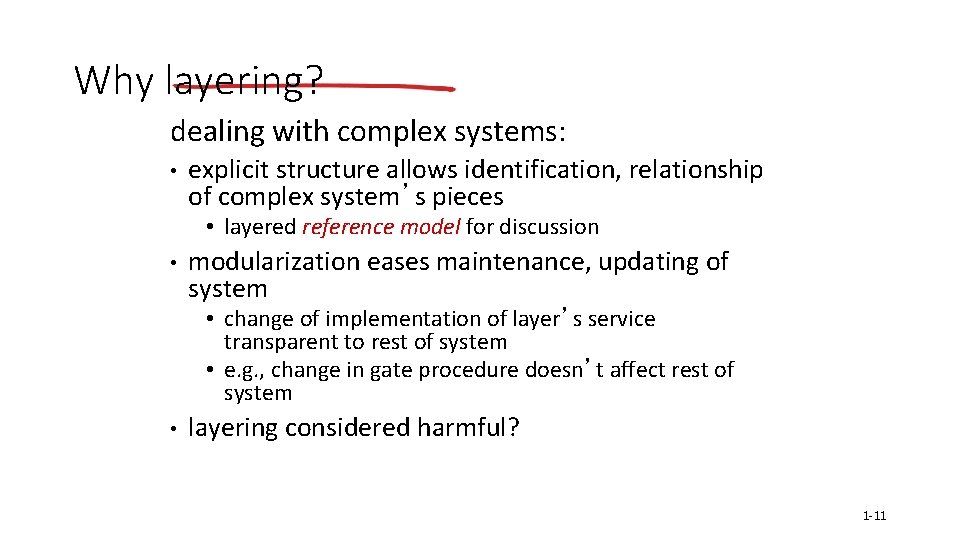 Why layering? dealing with complex systems: • explicit structure allows identification, relationship of complex