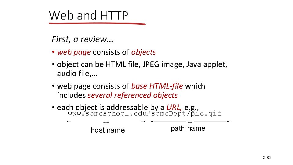 Web and HTTP First, a review… • web page consists of objects • object