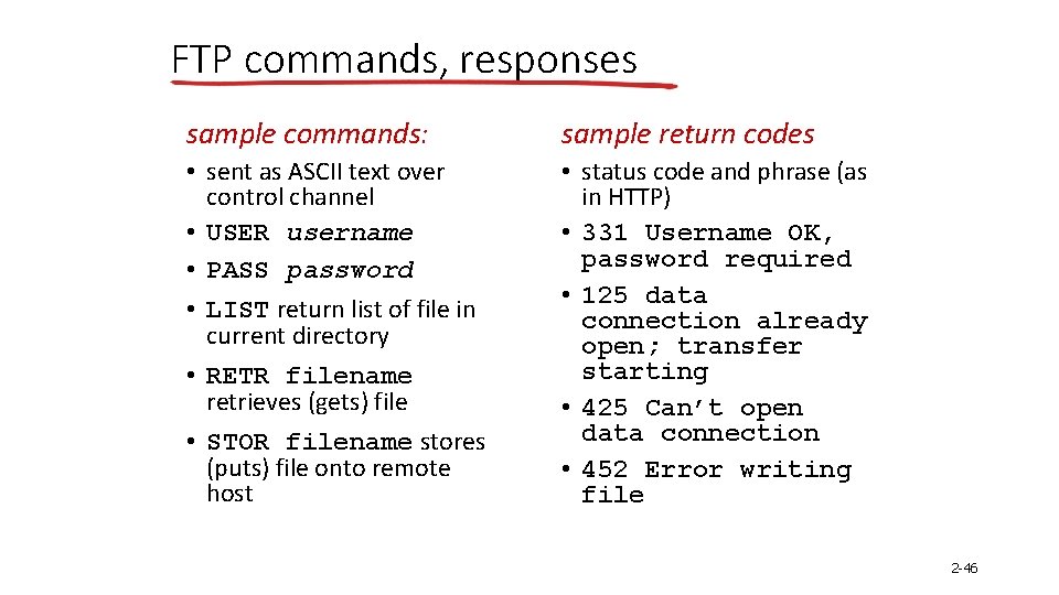 FTP commands, responses sample commands: sample return codes • sent as ASCII text over