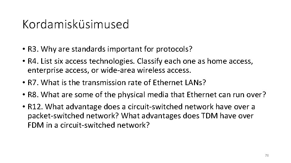 Kordamisküsimused • R 3. Why are standards important for protocols? • R 4. List