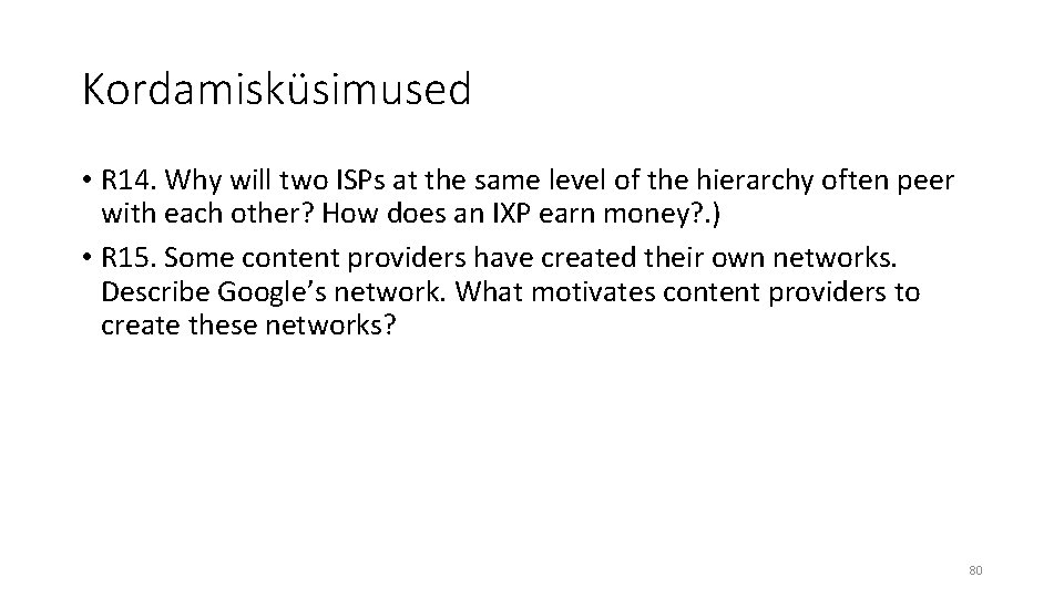 Kordamisküsimused • R 14. Why will two ISPs at the same level of the