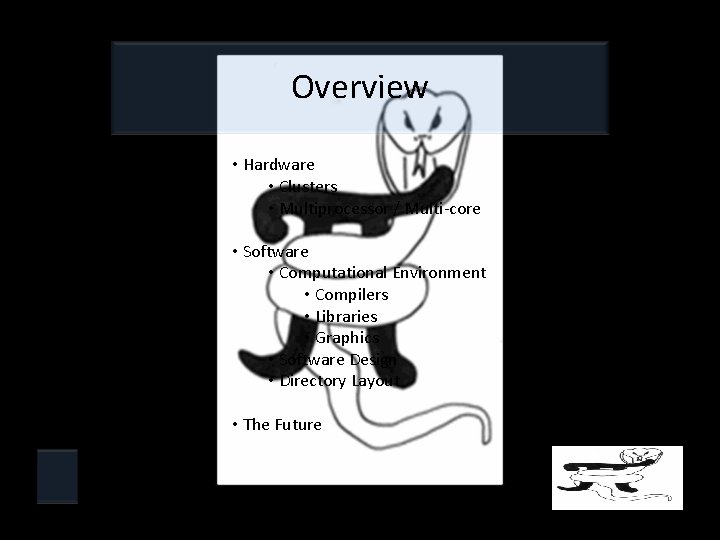 Overview • Hardware • Clusters • Multiprocessor / Multi-core • Software • Computational Environment