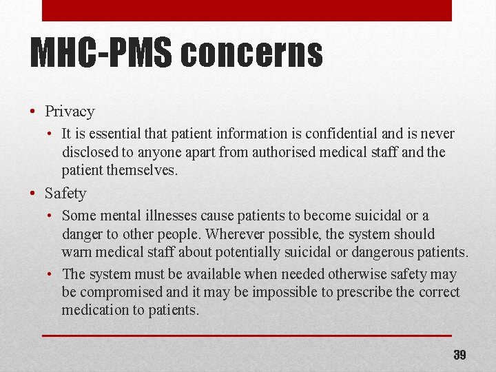 MHC-PMS concerns • Privacy • It is essential that patient information is confidential and