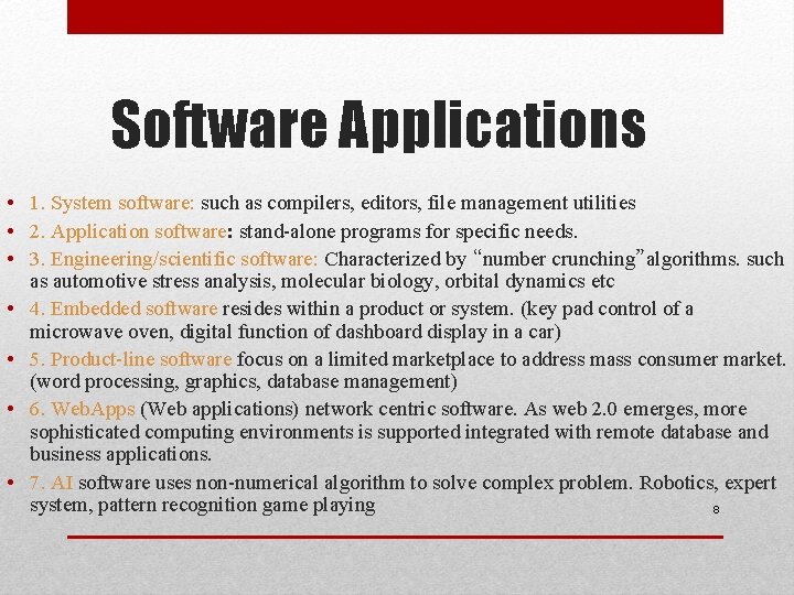 Software Applications • 1. System software: such as compilers, editors, file management utilities •