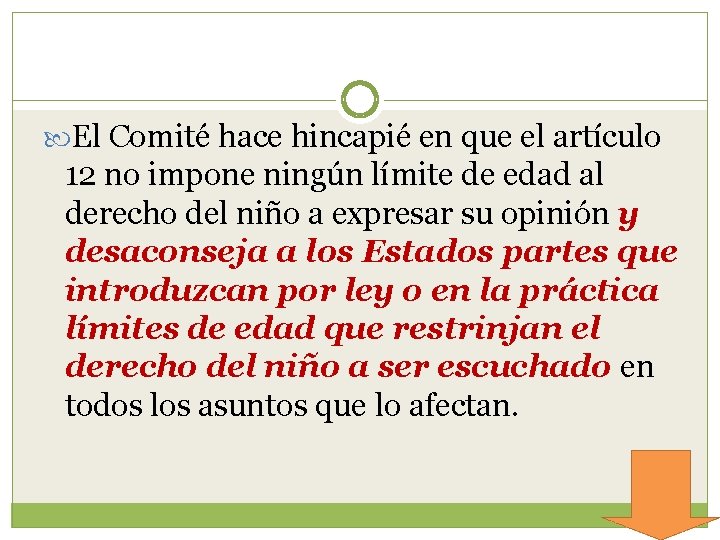  El Comité hace hincapié en que el artículo 12 no impone ningún límite