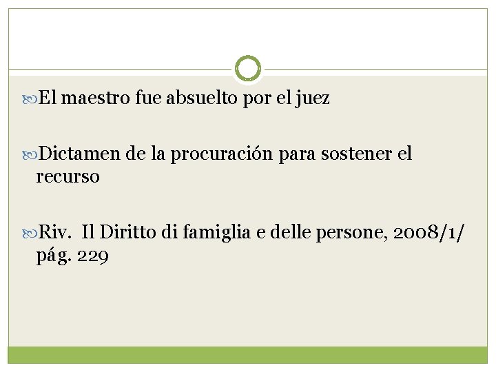  El maestro fue absuelto por el juez Dictamen de la procuración para sostener