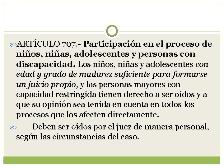  ARTÍCULO 707. - Participación en el proceso de niños, niñas, adolescentes y personas