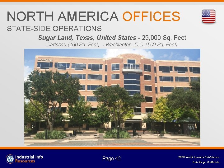 NORTH AMERICA OFFICES STATE-SIDE OPERATIONS Sugar Land, Texas, United States - 25, 000 Sq.
