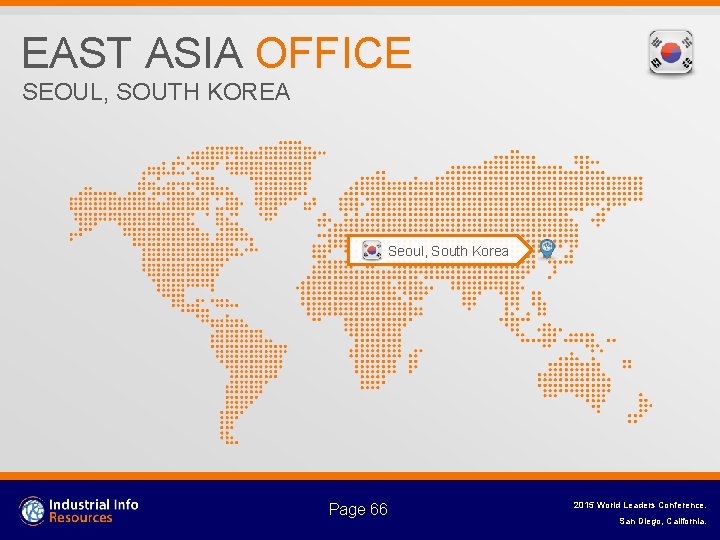 EAST ASIA OFFICE SEOUL, SOUTH KOREA Seoul, South Korea Page 66 2015 World Leaders