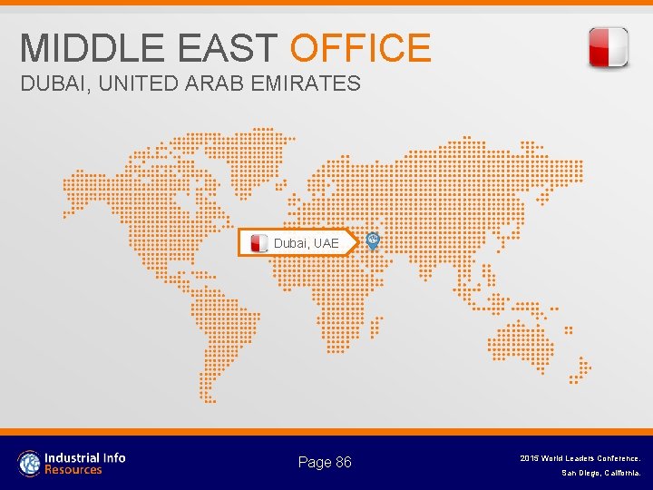 MIDDLE EAST OFFICE DUBAI, UNITED ARAB EMIRATES Dubai, UAE Page 86 2015 World Leaders