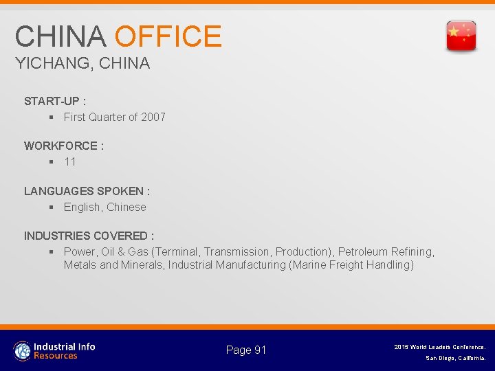 CHINA OFFICE YICHANG, CHINA START-UP : § First Quarter of 2007 WORKFORCE : §