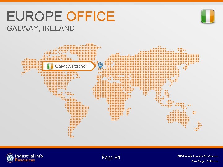 EUROPE OFFICE GALWAY, IRELAND Galway, Ireland Page 94 2015 World Leaders Conference. San Diego,