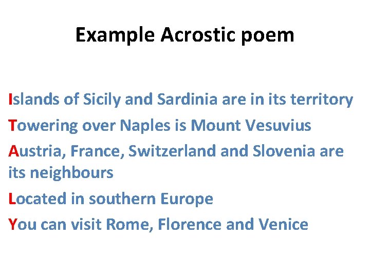 Example Acrostic poem Islands of Sicily and Sardinia are in its territory Towering over