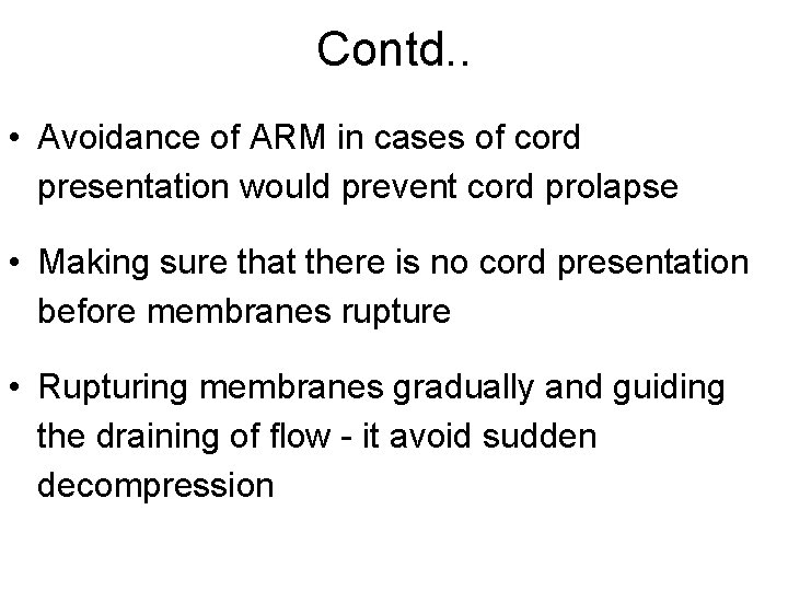 Contd. . • Avoidance of ARM in cases of cord presentation would prevent cord