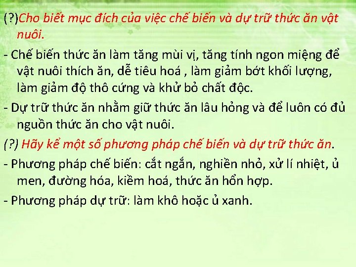 (? )Cho biết mục đích của việc chế biến và dự trữ thức ăn