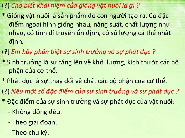 (? ) Cho biết khái niệm của giống vật nuôi là gì ? *