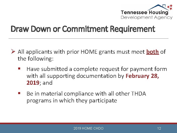 Draw Down or Commitment Requirement Ø All applicants with prior HOME grants must meet