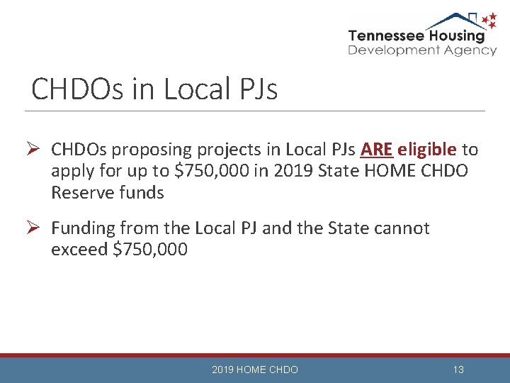 CHDOs in Local PJs Ø CHDOs proposing projects in Local PJs ARE eligible to