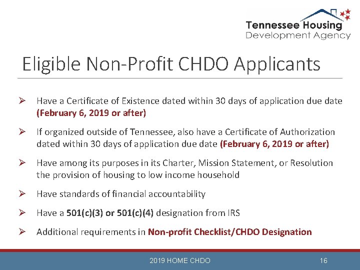 Eligible Non-Profit CHDO Applicants Ø Have a Certificate of Existence dated within 30 days