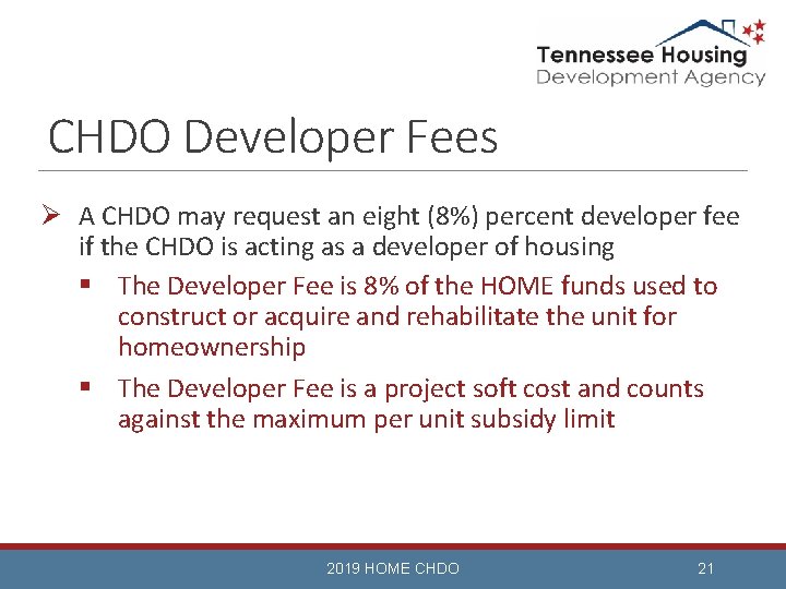 CHDO Developer Fees Ø A CHDO may request an eight (8%) percent developer fee