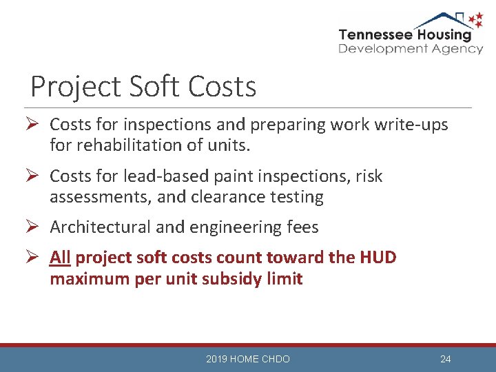 Project Soft Costs Ø Costs for inspections and preparing work write-ups for rehabilitation of