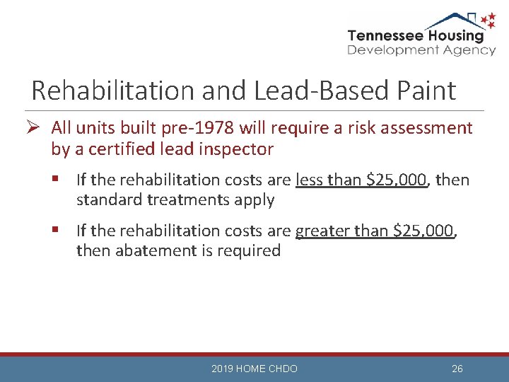 Rehabilitation and Lead-Based Paint Ø All units built pre-1978 will require a risk assessment