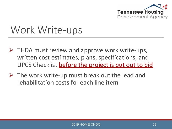 Work Write-ups Ø THDA must review and approve work write-ups, written cost estimates, plans,