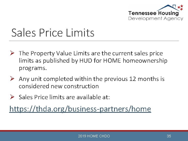 Sales Price Limits Ø The Property Value Limits are the current sales price limits