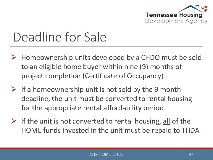 Deadline for Sale Ø Homeownership units developed by a CHDO must be sold to