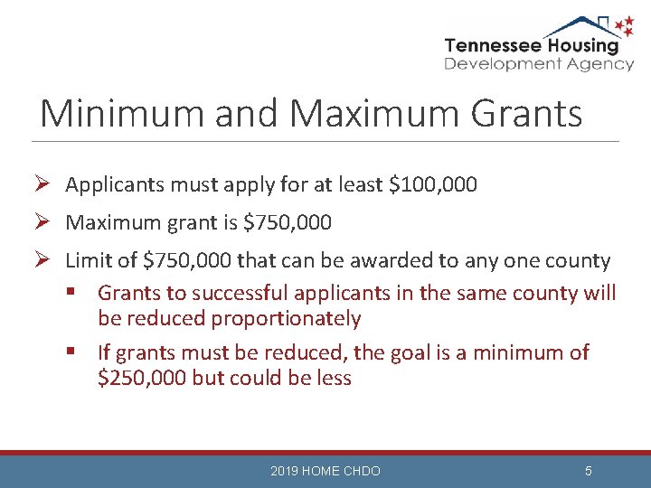 Minimum and Maximum Grants Ø Applicants must apply for at least $100, 000 Ø