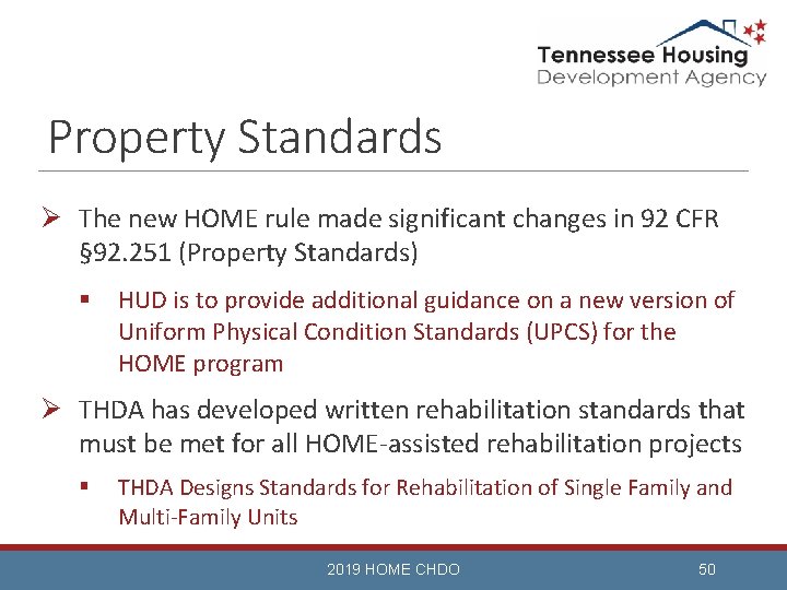 Property Standards Ø The new HOME rule made significant changes in 92 CFR §