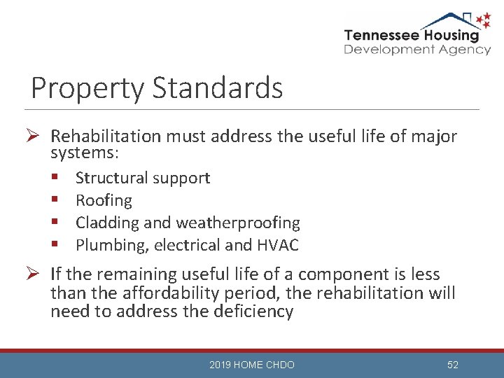 Property Standards Ø Rehabilitation must address the useful life of major systems: § §