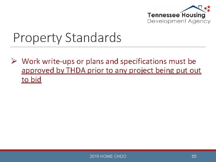 Property Standards Ø Work write-ups or plans and specifications must be approved by THDA