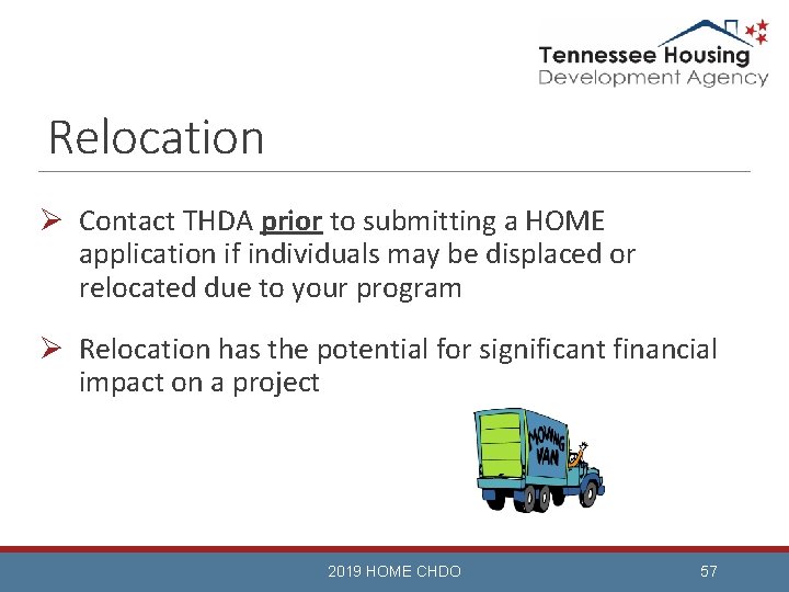 Relocation Ø Contact THDA prior to submitting a HOME application if individuals may be