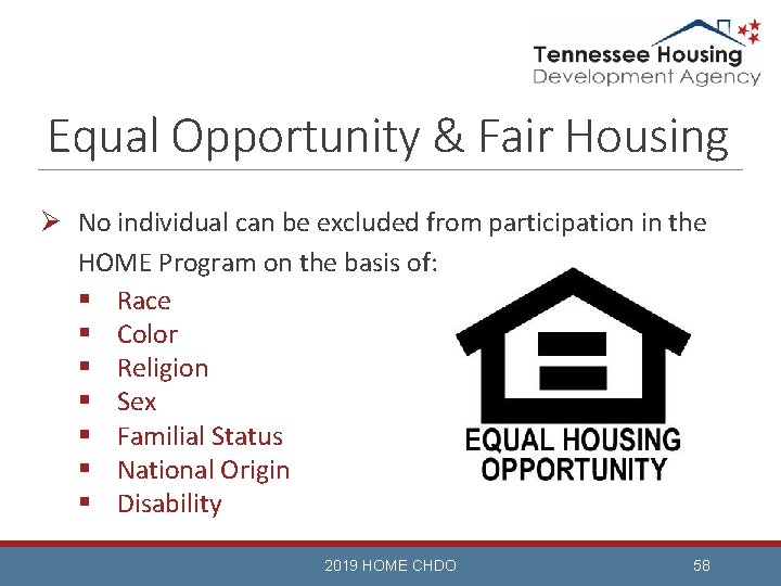 Equal Opportunity & Fair Housing Ø No individual can be excluded from participation in