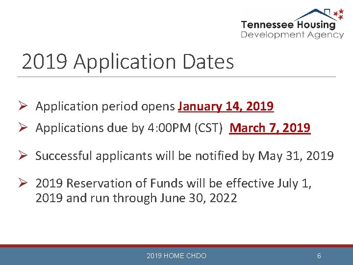 2019 Application Dates Ø Application period opens January 14, 2019 Ø Applications due by