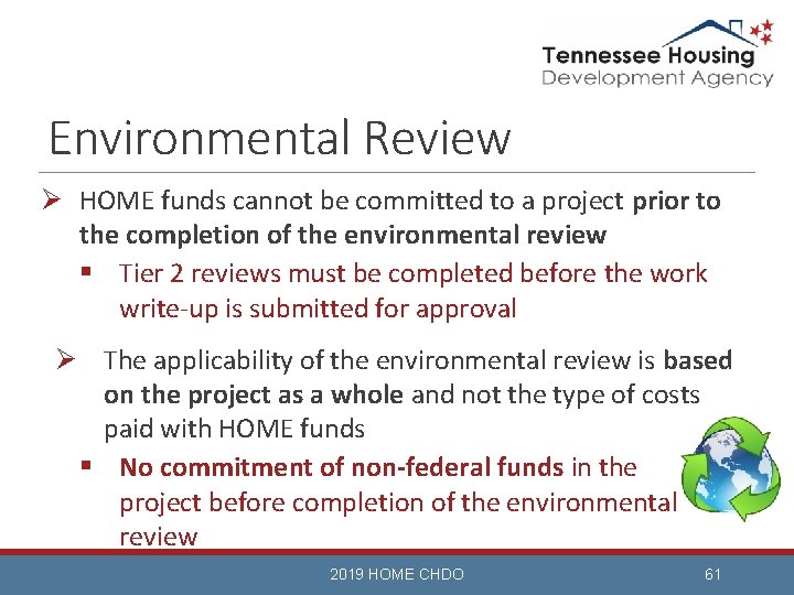 Environmental Review Ø HOME funds cannot be committed to a project prior to the