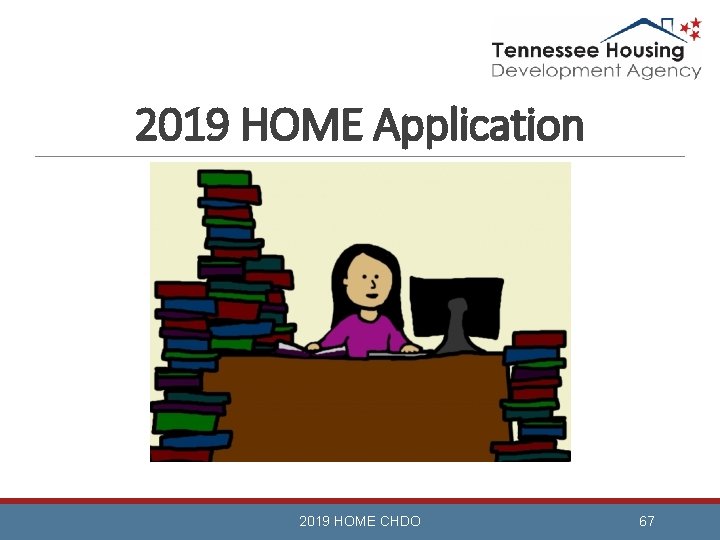 2019 HOME Application 2019 HOME CHDO 67 