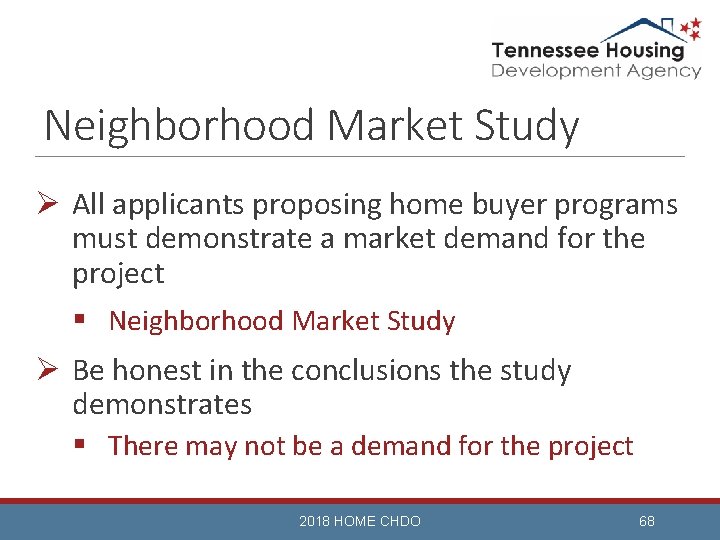 Neighborhood Market Study Ø All applicants proposing home buyer programs must demonstrate a market