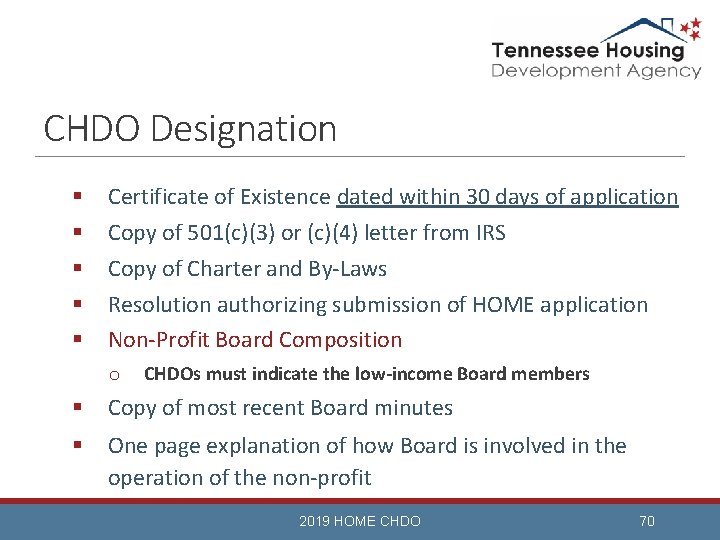 CHDO Designation § § § Certificate of Existence dated within 30 days of application