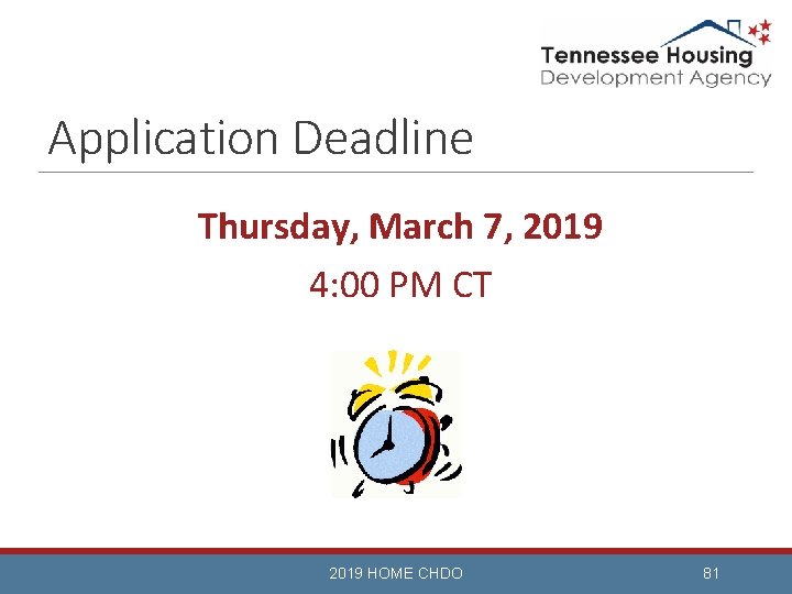 Application Deadline Thursday, March 7, 2019 4: 00 PM CT 2019 HOME CHDO 81
