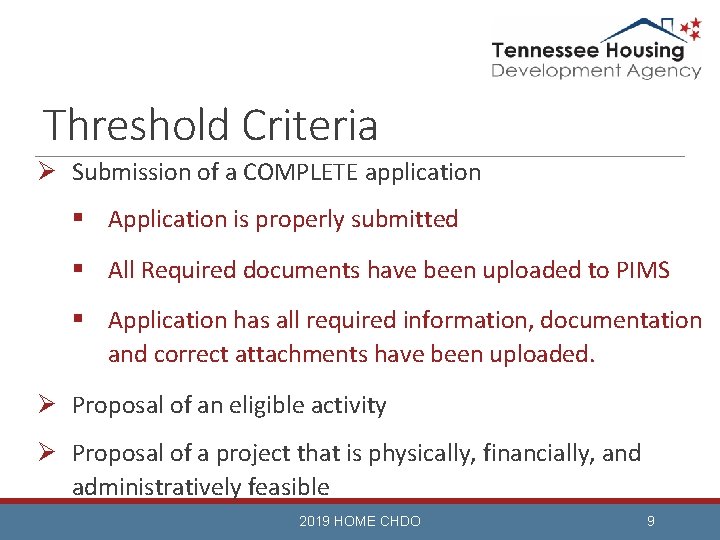 Threshold Criteria Ø Submission of a COMPLETE application § Application is properly submitted §