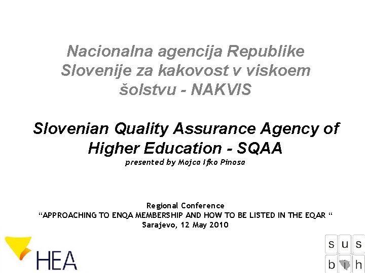 Nacionalna agencija Republike Slovenije za kakovost v viskoem šolstvu - NAKVIS Slovenian Quality Assurance