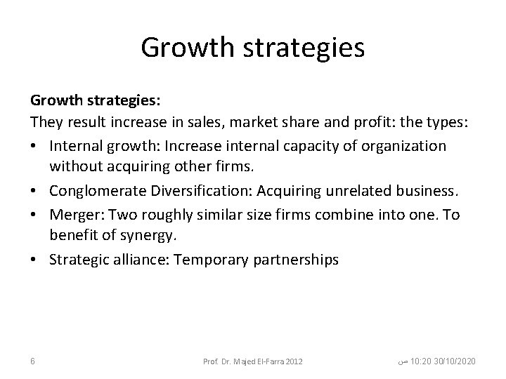 Growth strategies: They result increase in sales, market share and profit: the types: •