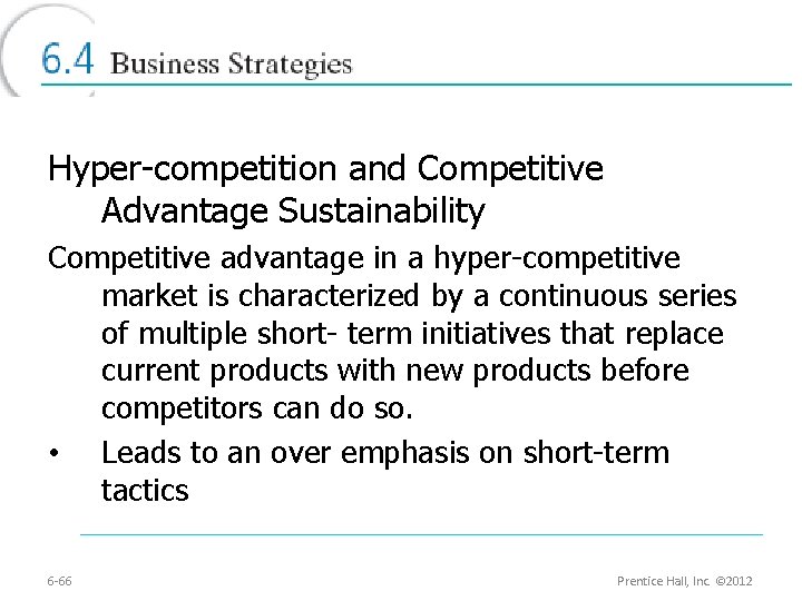 Hyper-competition and Competitive Advantage Sustainability Competitive advantage in a hyper-competitive market is characterized by