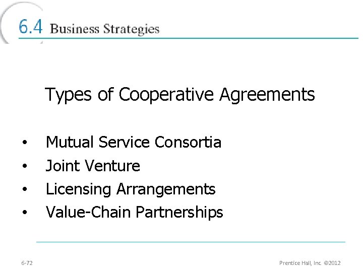 Types of Cooperative Agreements • • 6 -72 Mutual Service Consortia Joint Venture Licensing