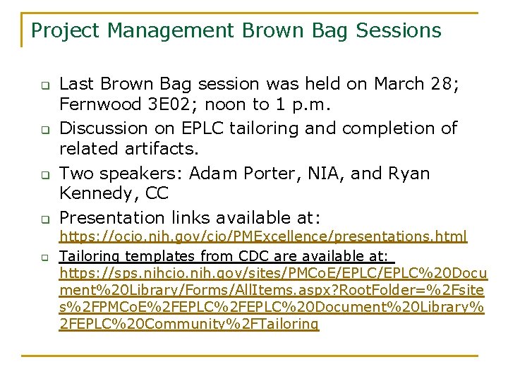 Project Management Brown Bag Sessions q q q Last Brown Bag session was held